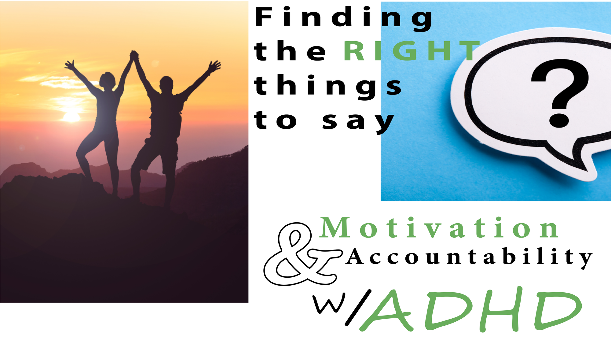 Motivation & Accountability w/ ADHD: Finding The Right Things to Say
