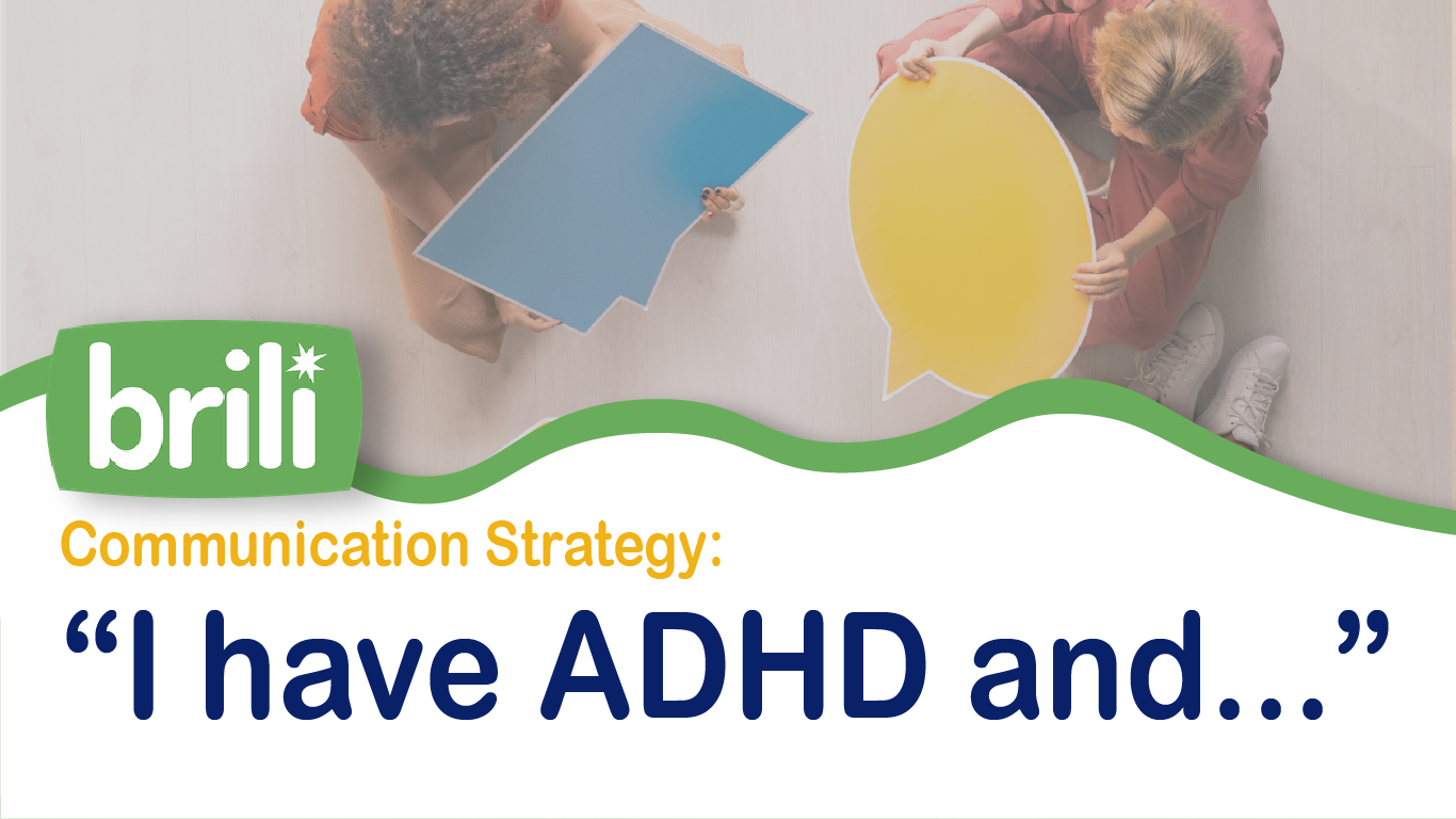 ADHD Communication Strategy: "I have ADHD and..."